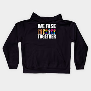 We Rise Together Black LGBT Gay Pride Support LGBTQ Parade Kids Hoodie